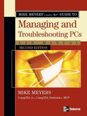 cover image of Mike Meyers' CompTIA A+&#174; Guide to Managing and Troubleshooting PCs Lab Manual